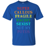 Super Callous Fragile Racist Sexist Not My Potus T-Shirt_Black