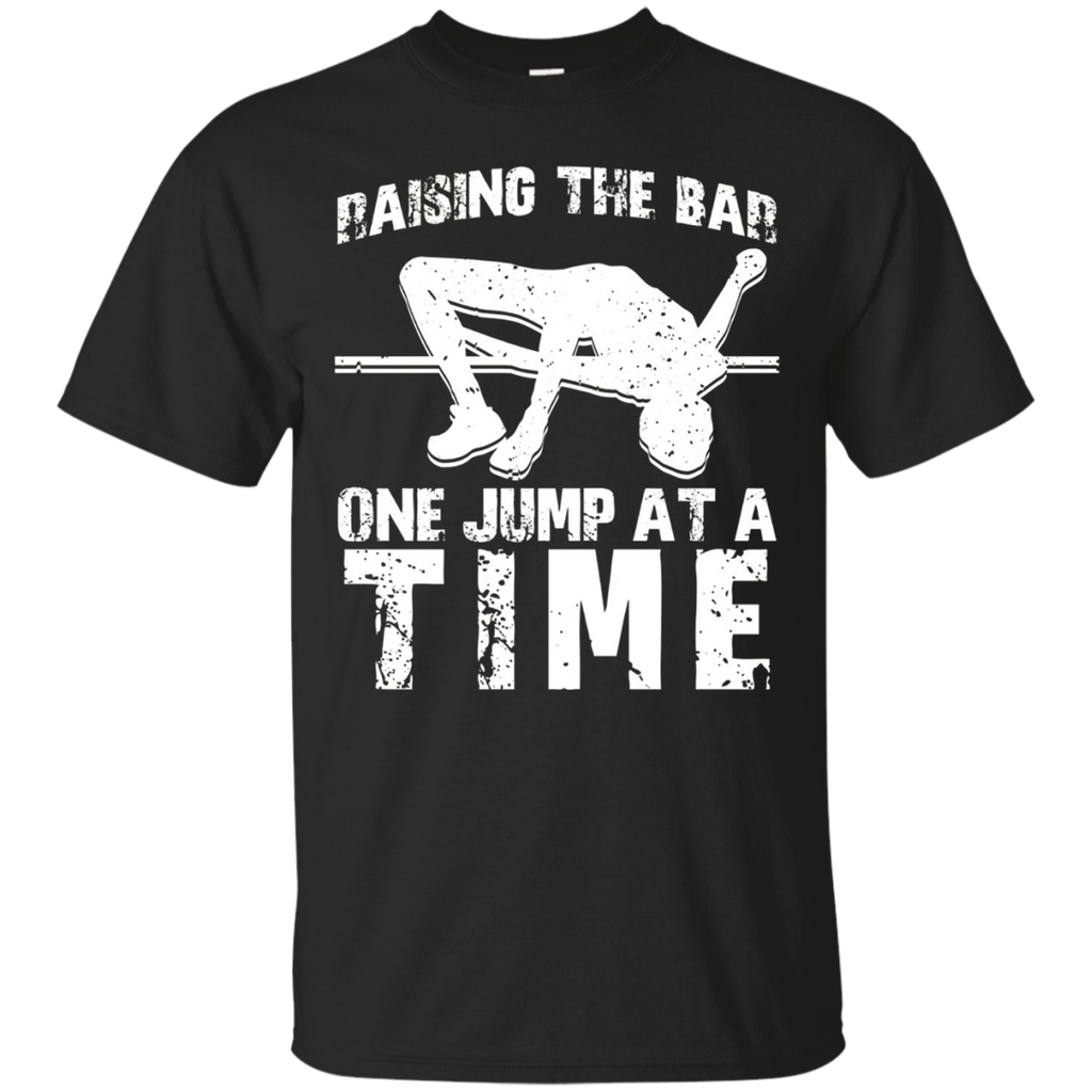 Raising the Bar One Jump at a Time - Funny High Jump Shirt_Black