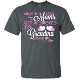 Only The Best Moms Get Promoted To Grandma T Shirt_Black