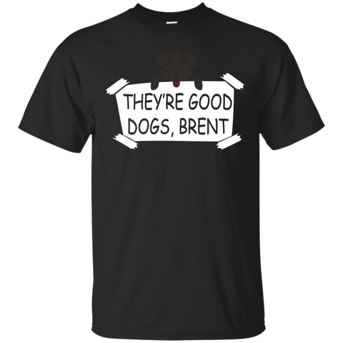 They're Good Dogs, Brent - We Rate Dogs Parody T-shirt_black=