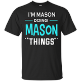 I'm Mason Doing Mason Things Funny First Name T-shirt_black=