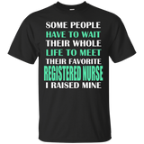 Registered Nurse I Raised Mine Mom Dad Parent T-Shirt_Black