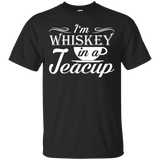 Im Whiskey In A Teacup Funny Teacup Love Shirt