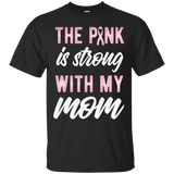 Breast Cancer Awareness The Pink Strong With My Mom Tshirt_black=