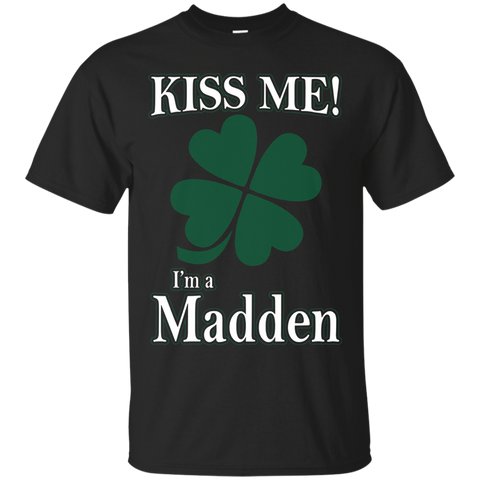 Kiss Me I'm Madden - Irish Tshirt_black=