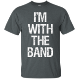 I'm With The Band T Shirt - Funny Music Clothing