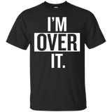 I'm Over It T-shirt_black=