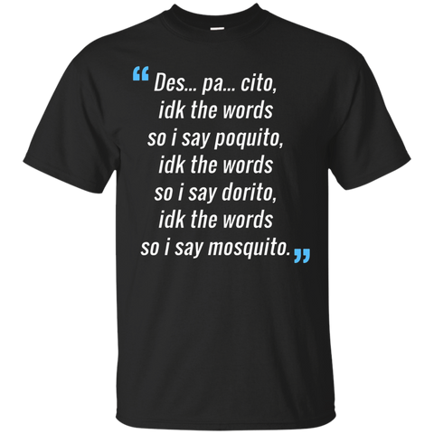 Des Pa Cito Shirt Idk The Words T-shirt Funny Spanish Tee_black=