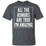 All The Rumors Are True I'm Amazing Confidence Humor T-shirt_black