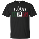 I'm Not Loud I'm Italian Funny Nationality