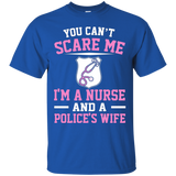 Funny You Cannot Scare Me I Am A Nurse Police Wife T-shirts_black=