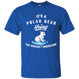 It's A Polar Bear Thing You Wouldn't Understand Shirt