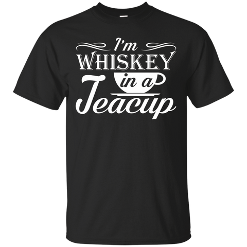 Im Whiskey In A Teacup Funny Teacup Love Shirt