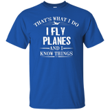 That's What I Do I Fly Planes And I Know Things Shirt_Black