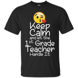 Keep Calm And Let The 1st Grade Teacher Handle It T Shirt_black=