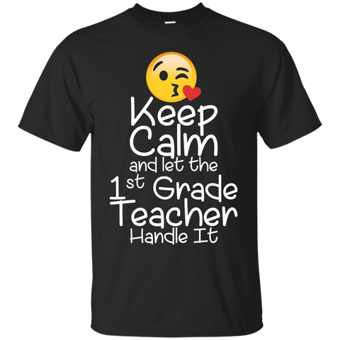 Keep Calm And Let The 1st Grade Teacher Handle It T Shirt_black=