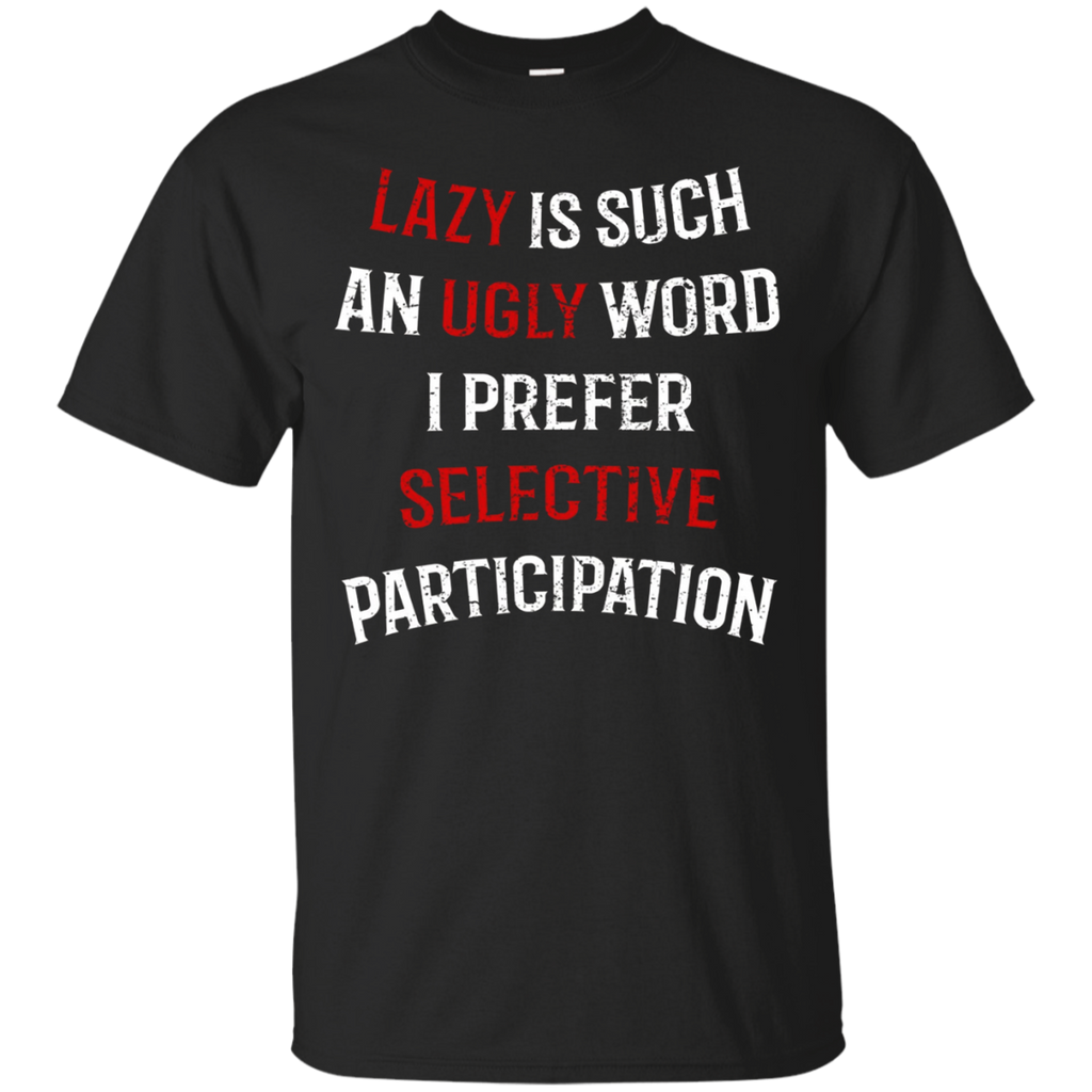 Lazy Is Such An Ugly Word Selective Participation