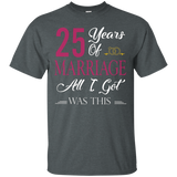 25th Happy Marriage Anniversary All I Got Is This T-shirt_black