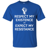 Respect My Existence or Expect My Resistance Protest T-Shirt_Black