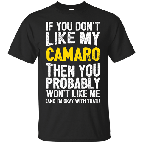 If You Don't Like My Camaro! Tshirt