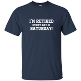 I'm Retired Every Day Is Saturday Funny Retirement Shirt