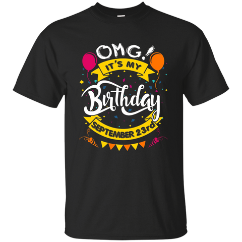OMG! It's My Birthday Born On 23rd of September Gift T-Shirt_Black