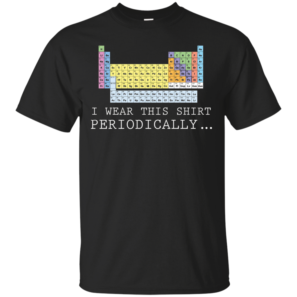 Periodic Table Shirt - I Wear This Shirt Periodically_Black