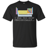 Periodic Table Shirt - I Wear This Shirt Periodically_Black