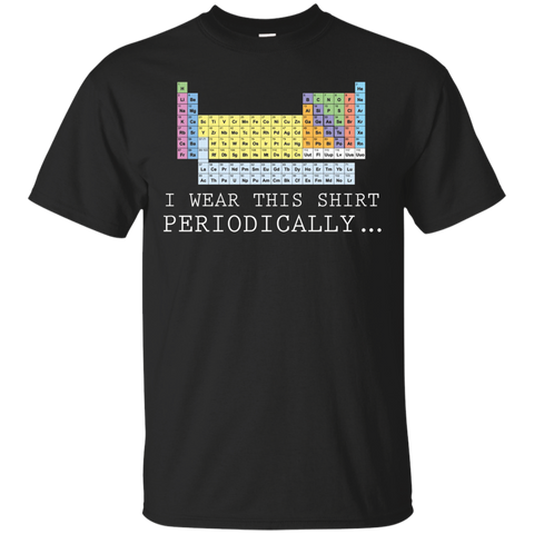 Periodic Table Shirt - I Wear This Shirt Periodically_Black