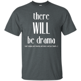 There Will Be Drama, Singing, Dancing- Funny Theater Shirt_Black