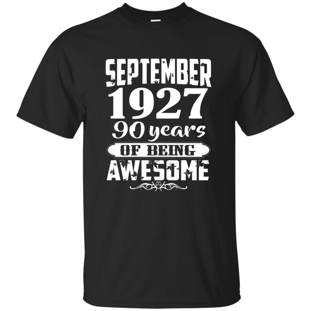 September 1927 - 90th Birthday Gifts Funny Shirt_Black
