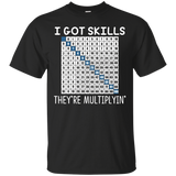 I Got Skills They're Multiplyin' - Math Teacher T-shirt_black=