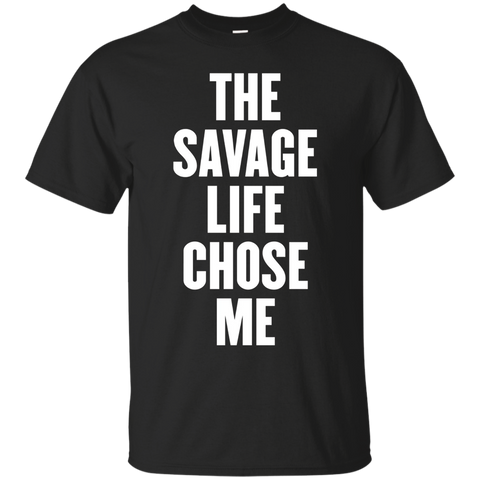 the savage life chose me t shirt_Black