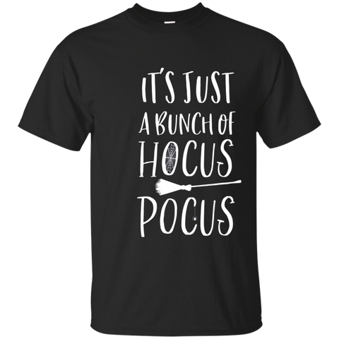 It's Just A Bunch Of Hocus Pocus Funny Halloween T Shirt