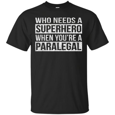 Who Needs a Superhero When You're a Paralegal T-Shirt_Black