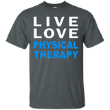 Live Love Physical Therapy T-shirt For Physical Therapists