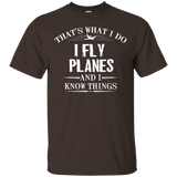 That's What I Do I Fly Planes And I Know Things Shirt_Black