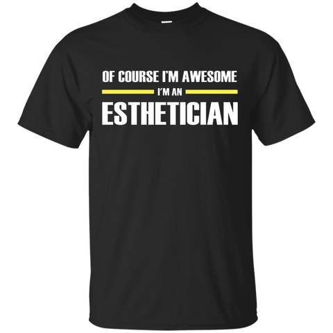 I'm Awesome Esthetician T-shirts