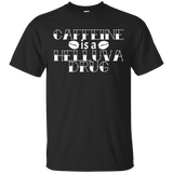 Funny Espresso Lover T-shirt Caffeine Is A Helluva Drug_black=