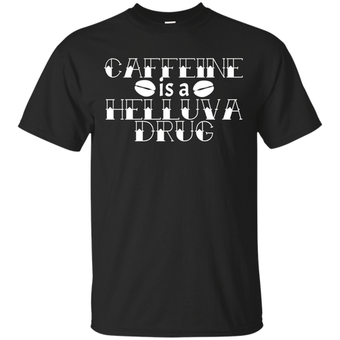 Funny Espresso Lover T-shirt Caffeine Is A Helluva Drug_black=