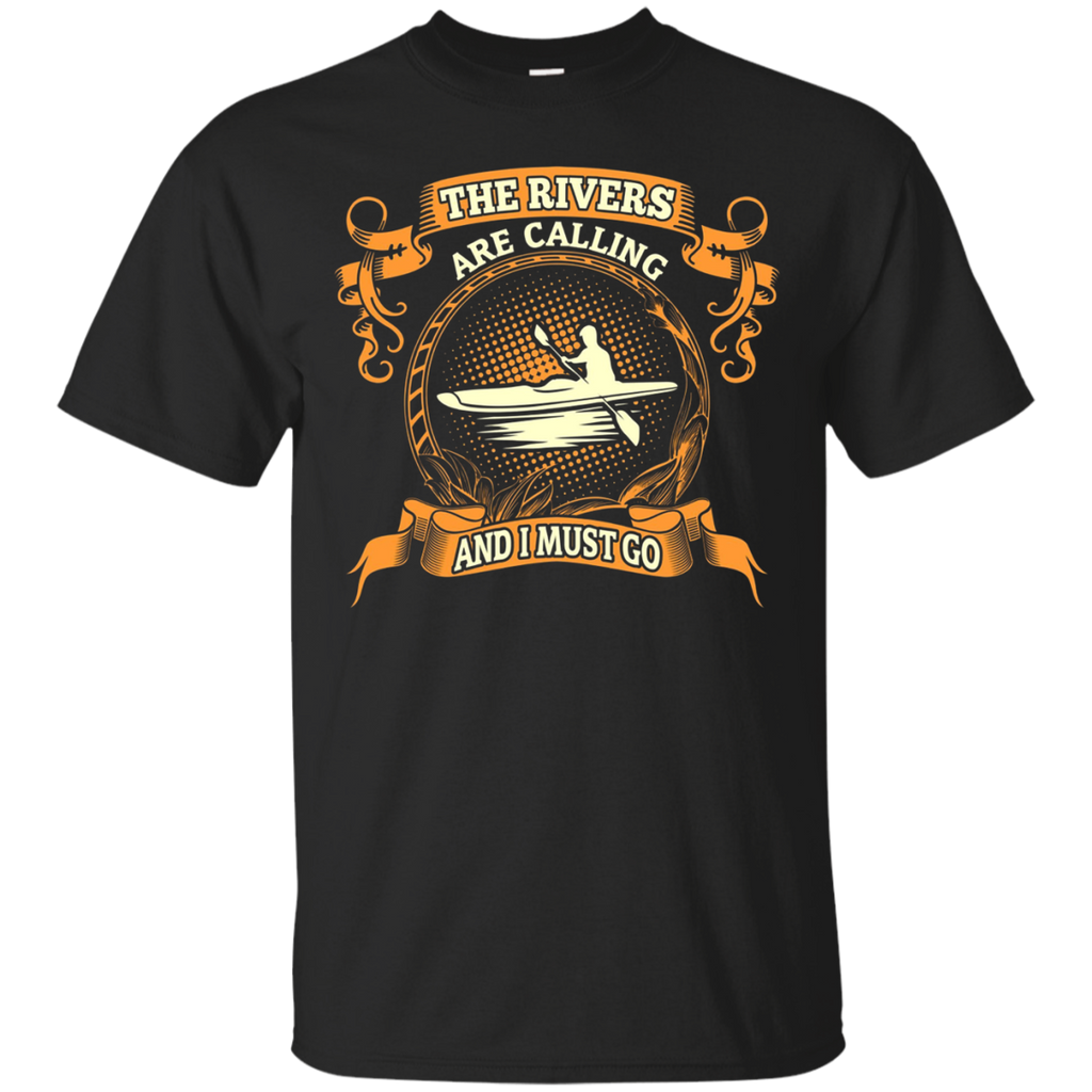 The Rivers Are Calling And I Must Go Kayaking Tshirt_Black