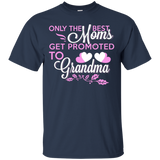 Only The Best Moms Get Promoted To Grandma T Shirt_Black