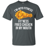 I'm Into Fitness Shirt - Fit'ness Fried Chicken In My Mouth