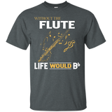 Without the Flute life would Bb T-Shirt_Black