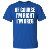 of course i'm right i'm greg t shirt_Black
