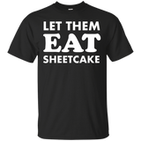 Let Them Eat Sheetcake Funny Political Shirt