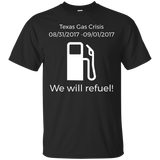 We Will Refuel. Texas Gas Crisis T-Shirt_Black