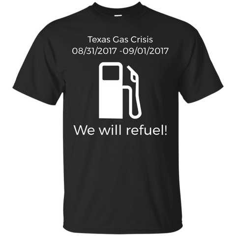 We Will Refuel. Texas Gas Crisis T-Shirt_Black