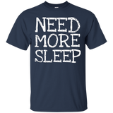 Need More Sleep- Funny Gift T-Shirt Men Women_Black