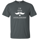 I'm Your Huckleberry T-shirt Funny I'm Your Man Shirt